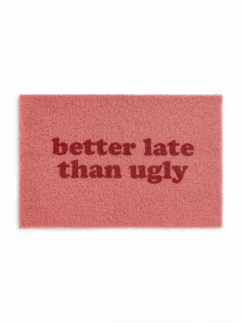 BETTER LATE THAN UGLY DOOR MAT